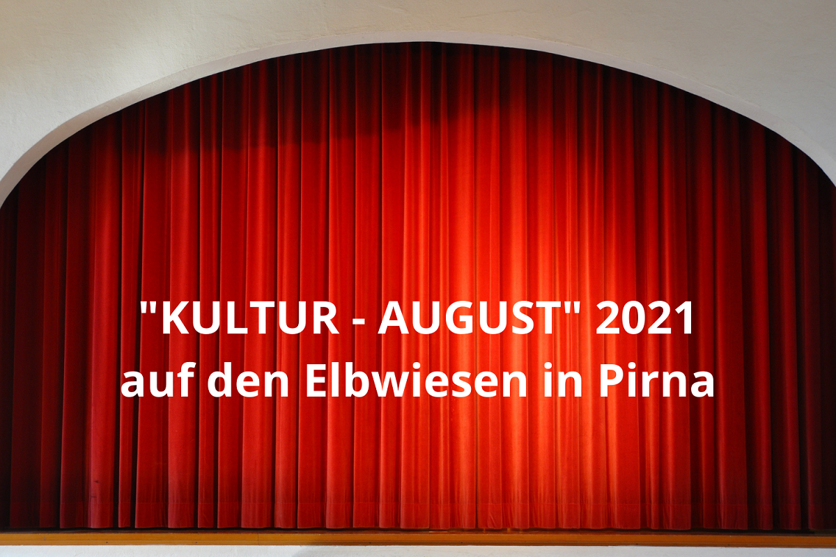 KULTUR - AUGUST 2021 auf den Elbwiesen in Pirna